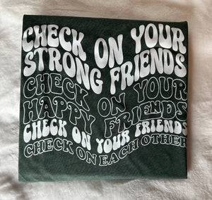 Check On Your Friends Long Sleeve